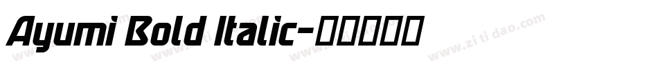 Ayumi Bold Italic字体转换